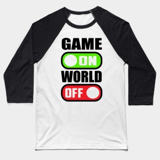 Game ON World OFF Baseball T-Shirt